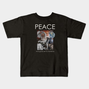 Prolife Peace to Mankind and Good Will Kids T-Shirt